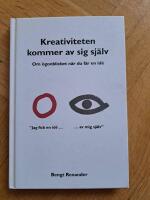 Kreativiteten kommer av sig sj&auml;lv - om &ouml;gonblicket n&auml;r du f&aring;r en id&eacute;