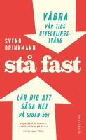 St&aring; fast : v&auml;gra v&aring;r tids utvecklingstv&aring;ng