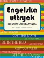 Engelska uttryck : och vad vi s&auml;ger p&aring; svenska
