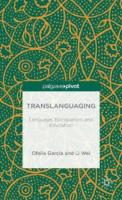 Translanguaging : language, bilingualism and education