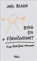 Bygg en f&ouml;rm&ouml;genhet : fixa familjens ekonomi
