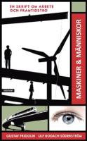 Maskiner & m&auml;nniskor : en skrift om arbete och framtidstro