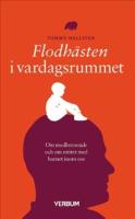 Flodh&auml;sten i vardagsrummet : om medberoende och om m&ouml;tet med barnet inom oss