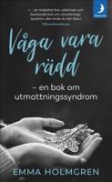 V&aring;ga vara r&auml;dd : en bok om utmattningssyndrom.