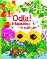Odla! : tr&auml;dg&aring;rdsbok f&ouml;r nyb&ouml;rjare