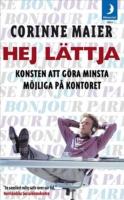Hej l&auml;ttja : om konsten och vikten av att g&ouml;ra minsta m&ouml;jliga p&aring; jobbet