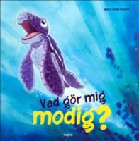 Vad g&ouml;r mig modig