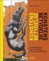 Konstens betydelse : om konstarterna och litteraturen i skola och samh&auml;lle