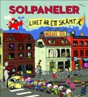 Solpaneler : livet &auml;r ett sk&auml;mt