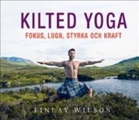 Kilted Yoga: fokus, lugn, styrka och kraft