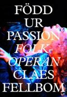 F&ouml;dd ur passion : Folkoperan, som jag s&aring;g den