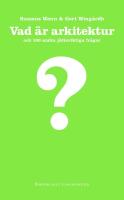 Vad &auml;r arkitektur och 100 andra j&auml;tteviktiga fr&aring;gor