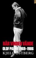 N&auml;r vinden v&auml;nde : Olof Palme 1969-1986