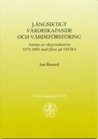 L&aring;ngsiktigt v&auml;rdeskapande och v&auml;rdef&ouml;rst&ouml;ring. Analys av skogsindustrin 1975-2005 med fokus p&aring; STORA