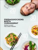 Fredagskockens b&auml;sta vardagsmat - p&aring; 20, 30 eller 40 minuter