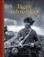 J&auml;gare och redskap : fr&aring;n koja till slott