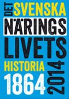 Det svenska n&auml;ringslivets historia 1864-2014
