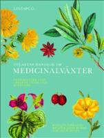 Odlarens handbok om medicinalv&auml;xter : uppslagsverk &ouml;ver l&auml;kande &ouml;rter och huskurer