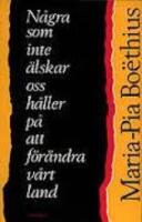 N&aring;gra som inte &auml;lskar oss h&aring;ller p&aring; att f&ouml;r&auml;ndra v&aring;rt land