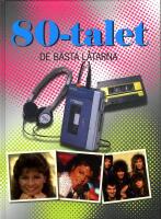 80-Talet : de b&auml;sta l&aring;tarna