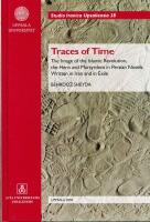 Traces of time [Elektronisk resurs] The Image of the Islamic Revolution, the Hero and Martyrdom in Persian Novels Written in Iran and in Exile