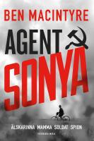 Agent Sonya : &auml;lskarinna, mamma, soldat, spion