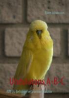 Undulatens A-B-C - Allt du beh&ouml;ver veta om undulater