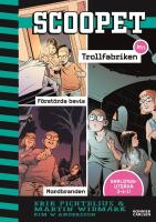 Scoopet samlingsvolym. F&ouml;rst&ouml;rda bevis ; Mordbranden ; Trollfabriken