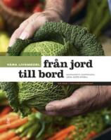 V&aring;ra livsmedel fr&aring;n jord till bord