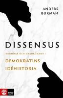 Dissensus : dr&ouml;mmar och mardr&ouml;mmar i demokratins id&eacute;historia