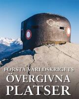 F&ouml;rsta v&auml;rldskrigets &ouml;vergivna platser