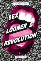 Sex, l&ouml;gner och revolution