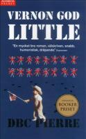 Vernon God Little : en det 21:a seklets komedi i d&ouml;dens n&auml;rhet