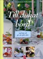 Till dukat bord  - med tips och g&ouml;r-det-sj&auml;lv-id&eacute;er