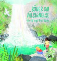 B&ouml;ner om v&auml;lsignelse : f&ouml;r ett nytt litet barn