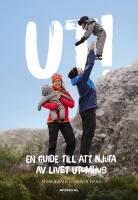 Ut! : en guide till att njuta av livet utomhus
