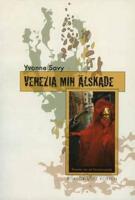 Venezia min &auml;lskade : roman om ett f&ouml;rsvinnande
