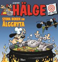 H&auml;lge. Stora boken om &auml;lggryta