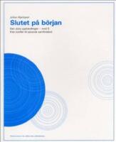 Slutet p&aring; b&ouml;rjan. Den stora upphandlingen - rond 3, fr&aring;n konflikt till spir