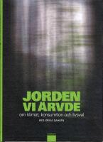 Jorden vi &auml;rvde : om klimat, konsumtion och livsval
