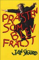 Pr&auml;sten som blev fr&auml;lst : & andra skr&ouml;nor ifr&aring;n periferin