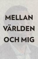 Mellan v&auml;rlden och mig