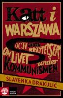 Katt i Warszawa : och andra ber&auml;ttelser om livet under kommunismen