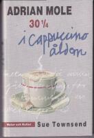 Adrian Mole 30 1/4 : I Cappuccino&aring;ldern