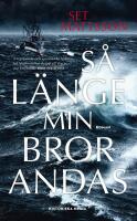 S&aring; l&auml;nge min bror andas