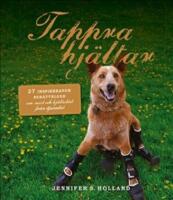 Tappra hj&auml;ltar : 37 inspirerande ber&auml;ttelser om mod och hj&auml;lted&aring;d fr&aring;n djur