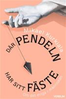 D&auml;r pendeln har sitt f&auml;ste : om det eviga i m&auml;nniskan