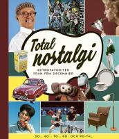 Total nostalgi : retrofavoriter fr&aring;n fem decennier