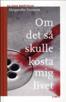 Om det s&aring; skulle kosta mig livet