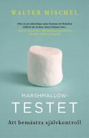 Marshmallowtestet : att bem&auml;stra sj&auml;lvkontroll